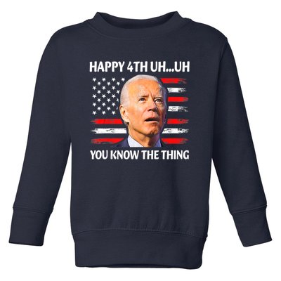 Happy Uh You Know The Thing Funny Joe Biden 4th Of July Toddler Sweatshirt