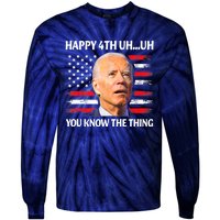 Happy Uh You Know The Thing Funny Joe Biden 4th Of July Tie-Dye Long Sleeve Shirt