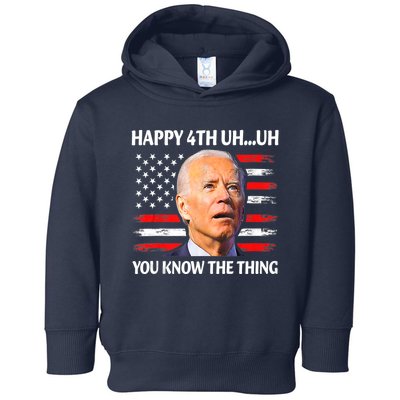 Happy Uh You Know The Thing Funny Joe Biden 4th Of July Toddler Hoodie