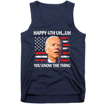 Happy Uh You Know The Thing Funny Joe Biden 4th Of July Tank Top