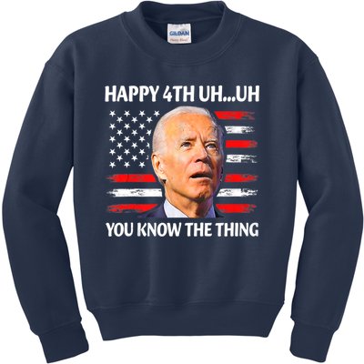 Happy Uh You Know The Thing Funny Joe Biden 4th Of July Kids Sweatshirt