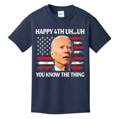 Happy Uh You Know The Thing Funny Joe Biden 4th Of July Kids T-Shirt