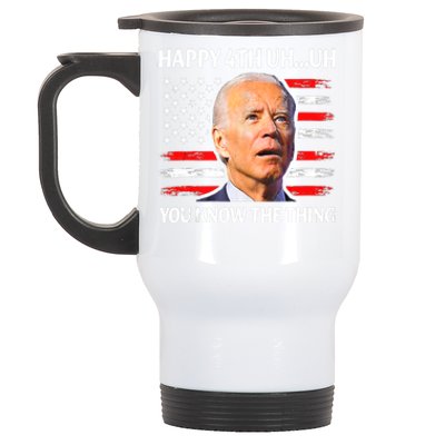 Happy Uh You Know The Thing Funny Joe Biden 4th Of July Stainless Steel Travel Mug