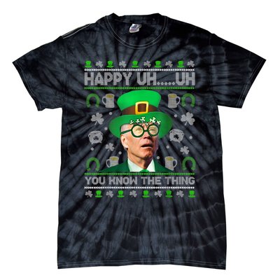 Happy Uh You Know The Thing Joe Biden Ugly St Patrick's Day Tie-Dye T-Shirt