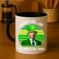 Happy Uh You Know The Thing Joe Biden Clover St Patricks Day Mug