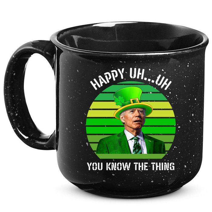 Happy Uh You Know The Thing Joe Biden Clover St Patricks Day 15oz Campfire Ceramic Mug