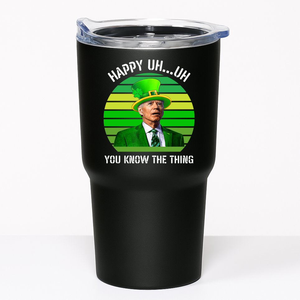 Happy Uh You Know The Thing Joe Biden Clover St Patricks Day Tumbler