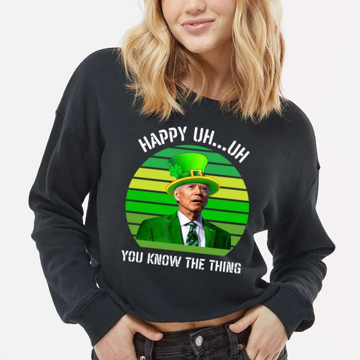 Happy Uh You Know The Thing Joe Biden Clover St Patricks Day Cropped Pullover Crew