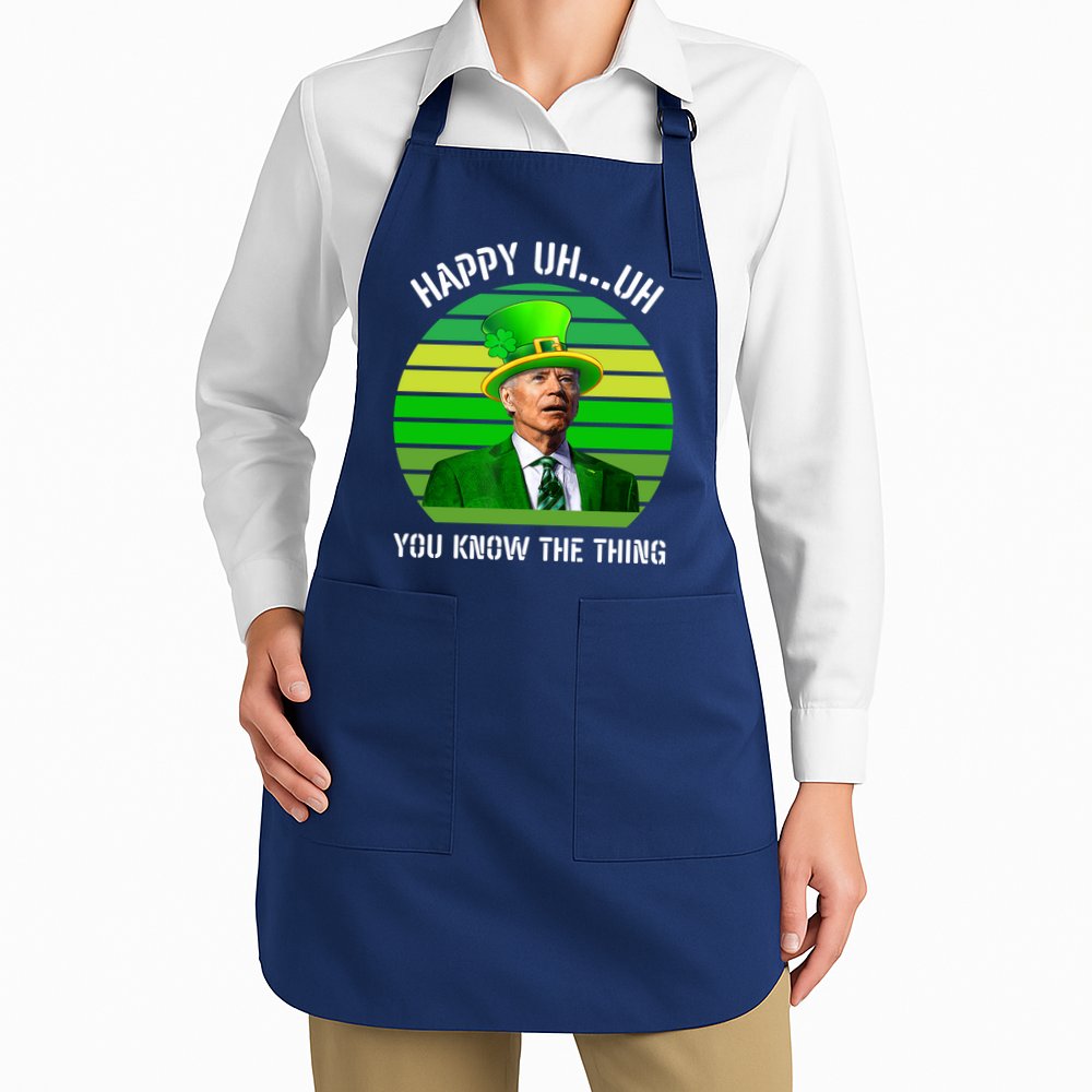 Happy Uh You Know The Thing Joe Biden Clover St Patricks Day Apron
