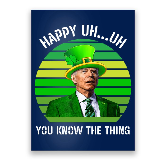 Happy Uh You Know The Thing Joe Biden Clover St Patricks Day Poster