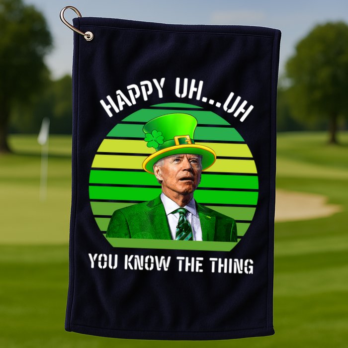 Happy Uh You Know The Thing Joe Biden Clover St Patricks Day Golf Towel