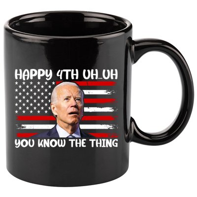 Happy Uh You Know The Thing Funny Joe Biden 4th Of July 11oz C Handle Ceramic Mug