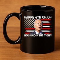 Happy Uh You Know The Thing Funny Joe Biden 4th Of July 11oz C Handle Ceramic Mug