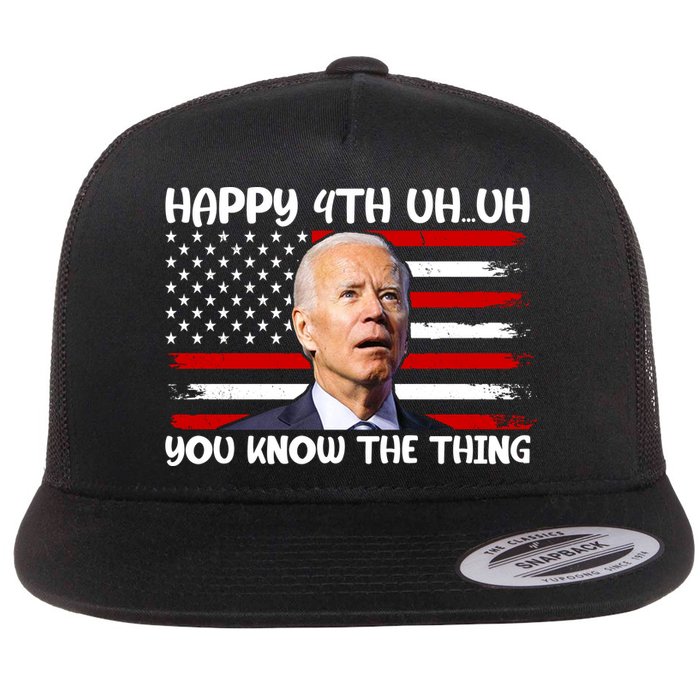 Happy Uh You Know The Thing Funny Joe Biden 4th Of July Flat Bill Trucker Hat