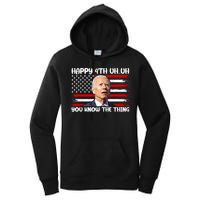 Happy Uh You Know The Thing Funny Joe Biden 4th Of July Women's Pullover Hoodie