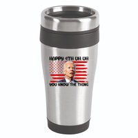 Happy Uh You Know The Thing Funny Joe Biden 4th Of July 16oz Travel Tumbler