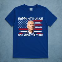 Happy Uh You Know The Thing Funny Joe Biden 4th Of July T-Shirt