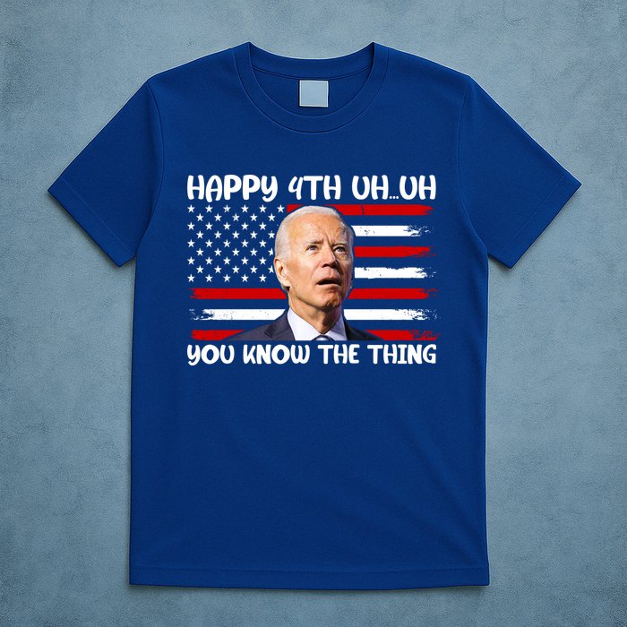 Happy Uh You Know The Thing Funny Joe Biden 4th Of July T-Shirt