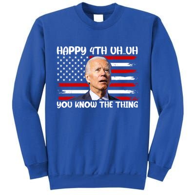 Happy Uh You Know The Thing Funny Joe Biden 4th Of July Tall Sweatshirt