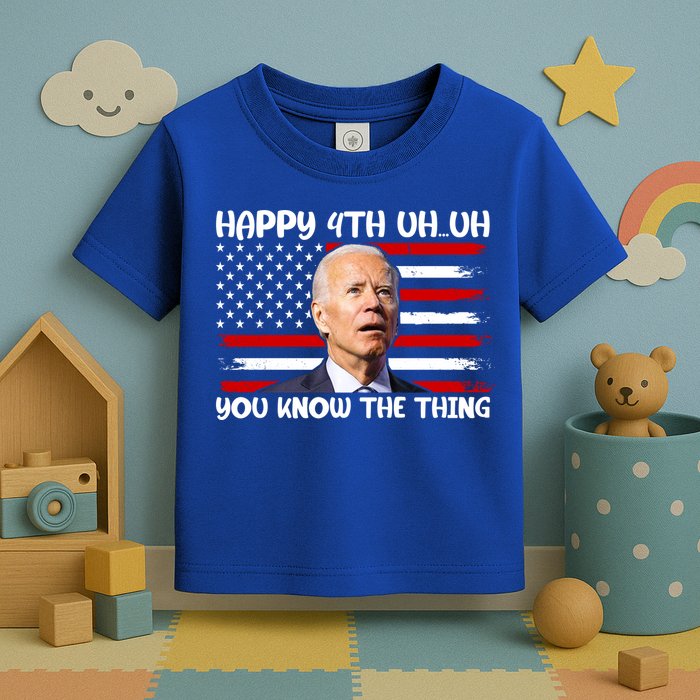 Happy Uh You Know The Thing Funny Joe Biden 4th Of July Toddler T-Shirt