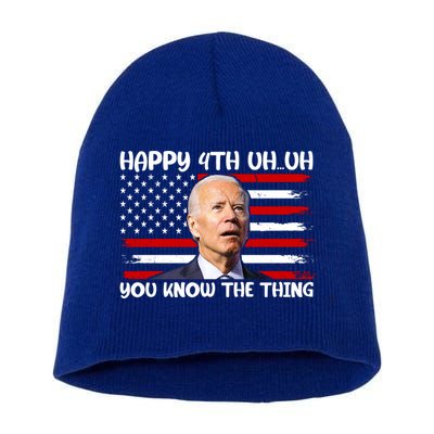 Happy Uh You Know The Thing Funny Joe Biden 4th Of July Short Acrylic Beanie