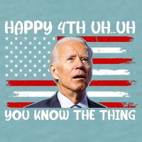 Happy Uh You Know The Thing Funny Joe Biden 4th Of July Sueded Cloud Jersey T-Shirt