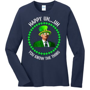 Happy Uh You Know The Thing Joe Biden St Patricks Day Ladies Long Sleeve Shirt