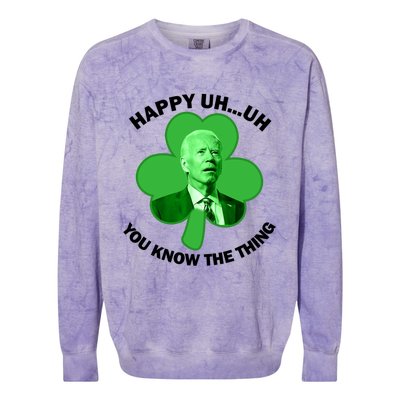 Happy Uh You Know The Thing Joe Biden Clover St Patricks Day Gift Colorblast Crewneck Sweatshirt