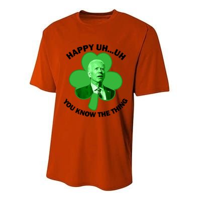 Happy Uh You Know The Thing Joe Biden Clover St Patricks Day Gift Performance Sprint T-Shirt