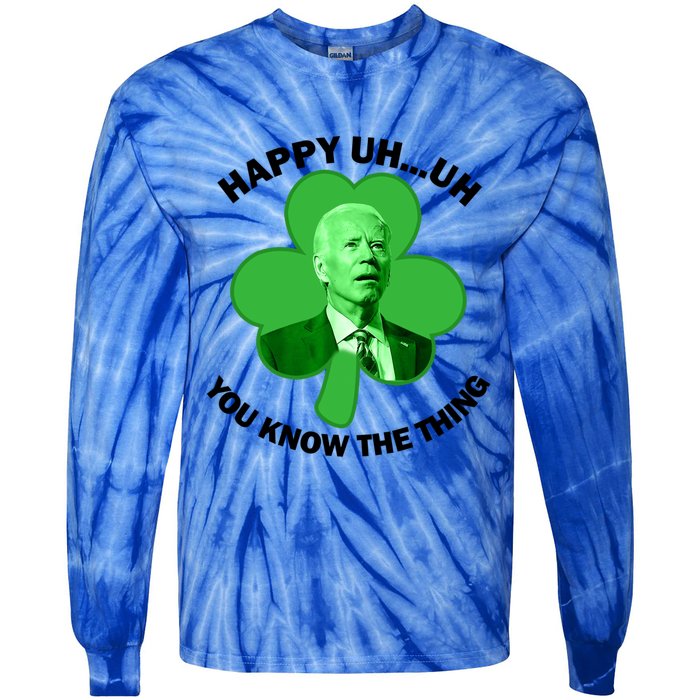 Happy Uh You Know The Thing Joe Biden Clover St Patricks Day Gift Tie-Dye Long Sleeve Shirt