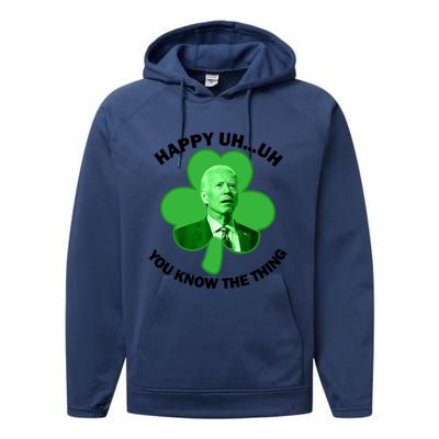 Happy Uh You Know The Thing Joe Biden Clover St Patricks Day Gift Performance Fleece Hoodie