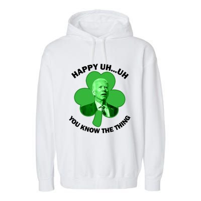 Happy Uh You Know The Thing Joe Biden Clover St Patricks Day Gift Garment-Dyed Fleece Hoodie