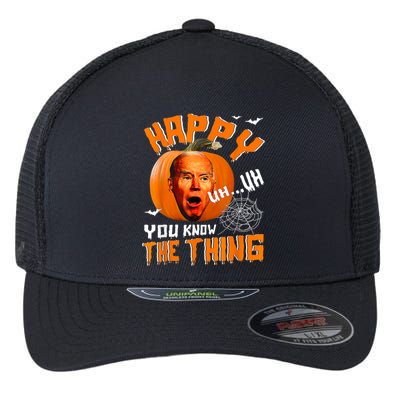 Happy Uh You Know The Thing Funny Biden Confused Halloween Flexfit Unipanel Trucker Cap