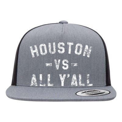 Houston Vs All Yall For YAll In Houston Tx Flat Bill Trucker Hat