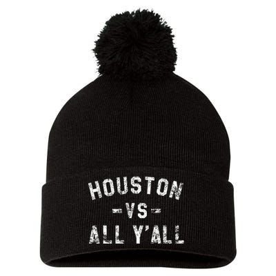 Houston Vs All Yall For YAll In Houston Tx Pom Pom 12in Knit Beanie