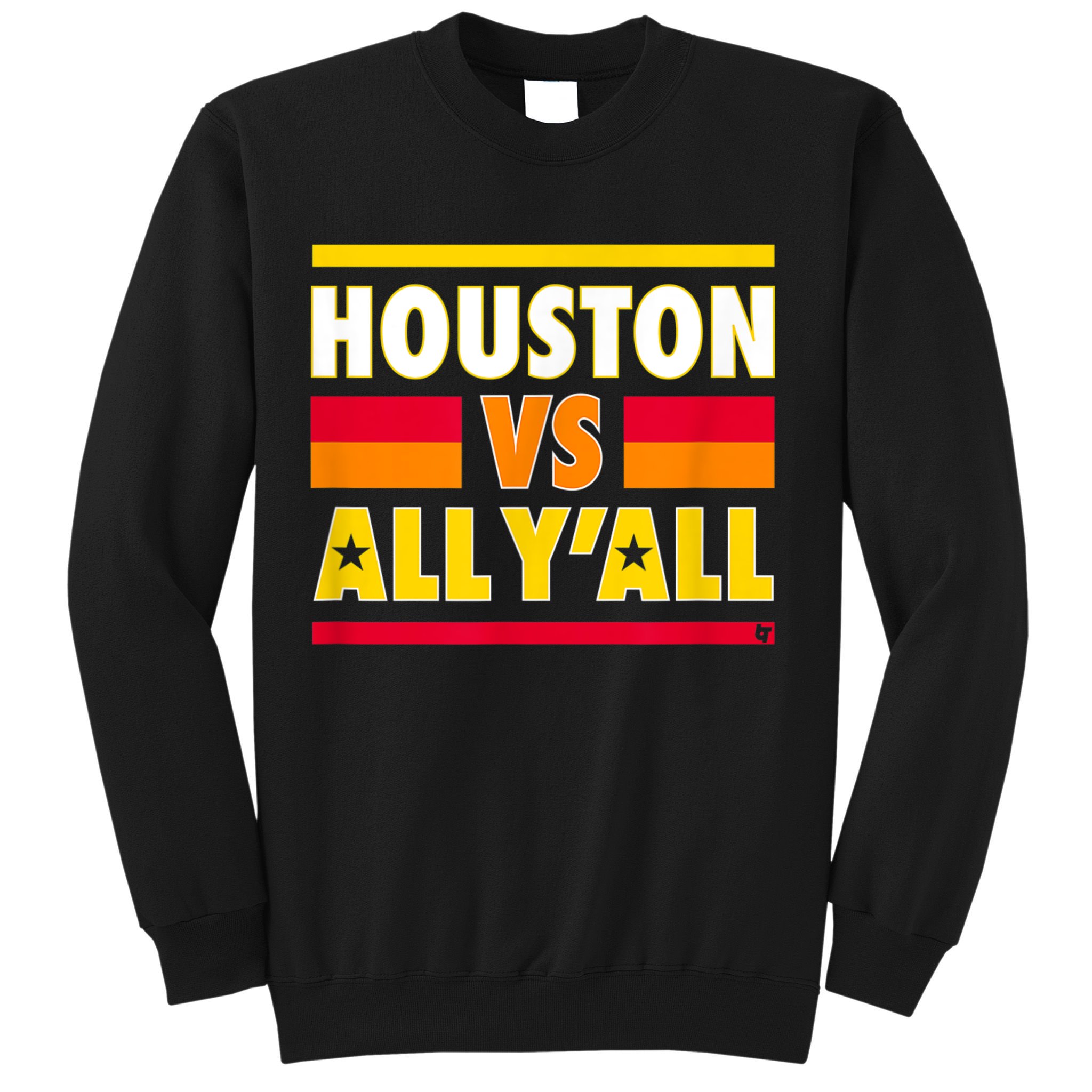 Houston Vs. All Y'all Houston Baseball Sweatshirt