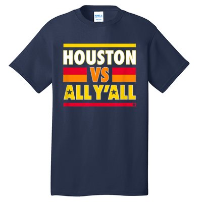 Houston Vs. All Y'all Houston Baseball Tall T-Shirt