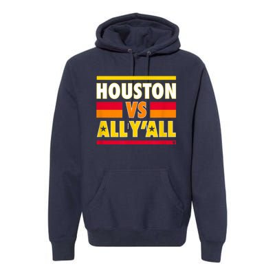 Houston Vs. All Y'all Houston Baseball Premium Hoodie