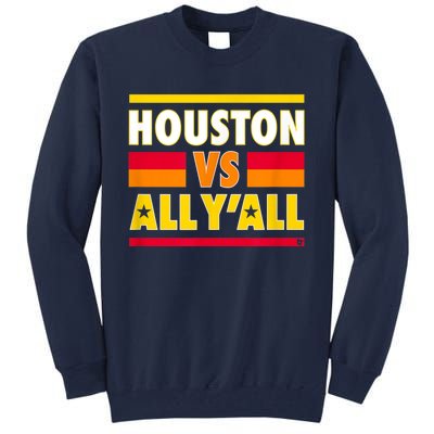 Houston Vs. All Y'all Houston Baseball Tall Sweatshirt