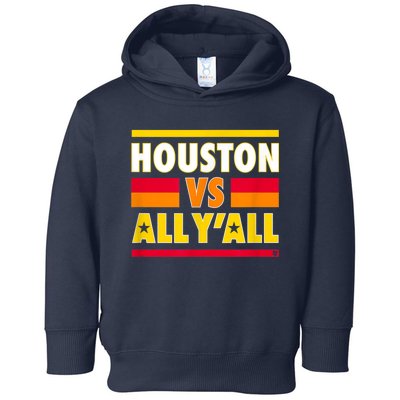 Houston Vs. All Y'all Houston Baseball Toddler Hoodie