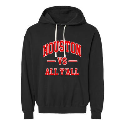 Houston Vs All YAll Throwback Design Classic Garment-Dyed Fleece Hoodie