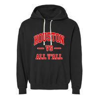 Houston Vs All YAll Throwback Design Classic Garment-Dyed Fleece Hoodie