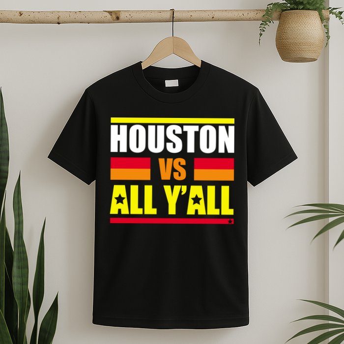 Houston Vs All Y'all T-Shirt