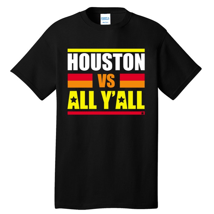 Houston Vs All Y'all Tall T-Shirt