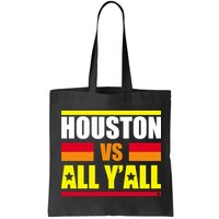 Houston Vs All Y'all Bag