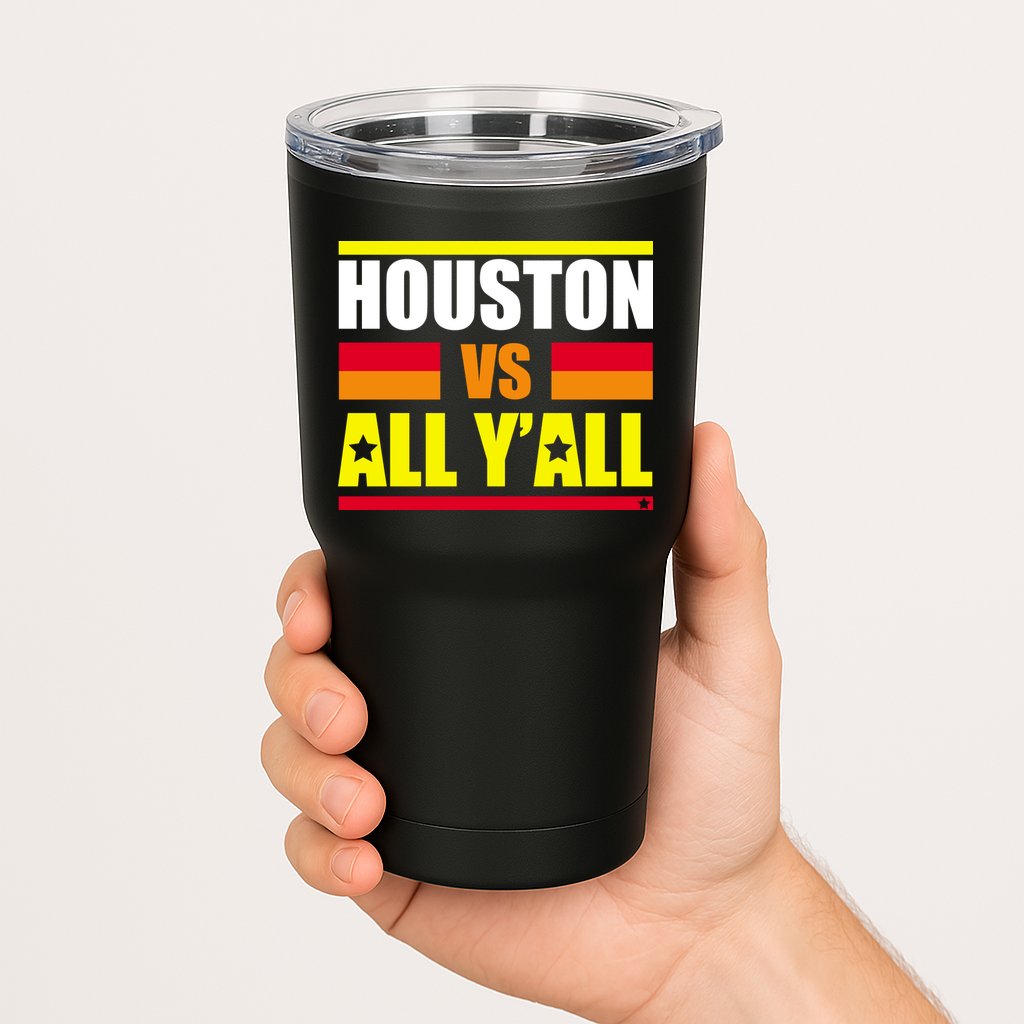 Houston Vs All Y'all Tumbler