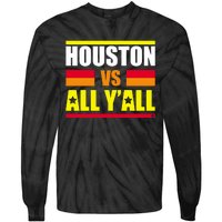 Houston Vs All Y'all Tie-Dye Long Sleeve Shirt