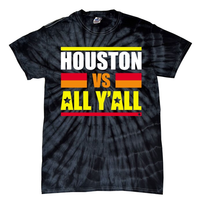 Houston Vs All Y'all Tie-Dye T-Shirt