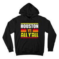 Houston Vs All Y'all Tall Hoodie