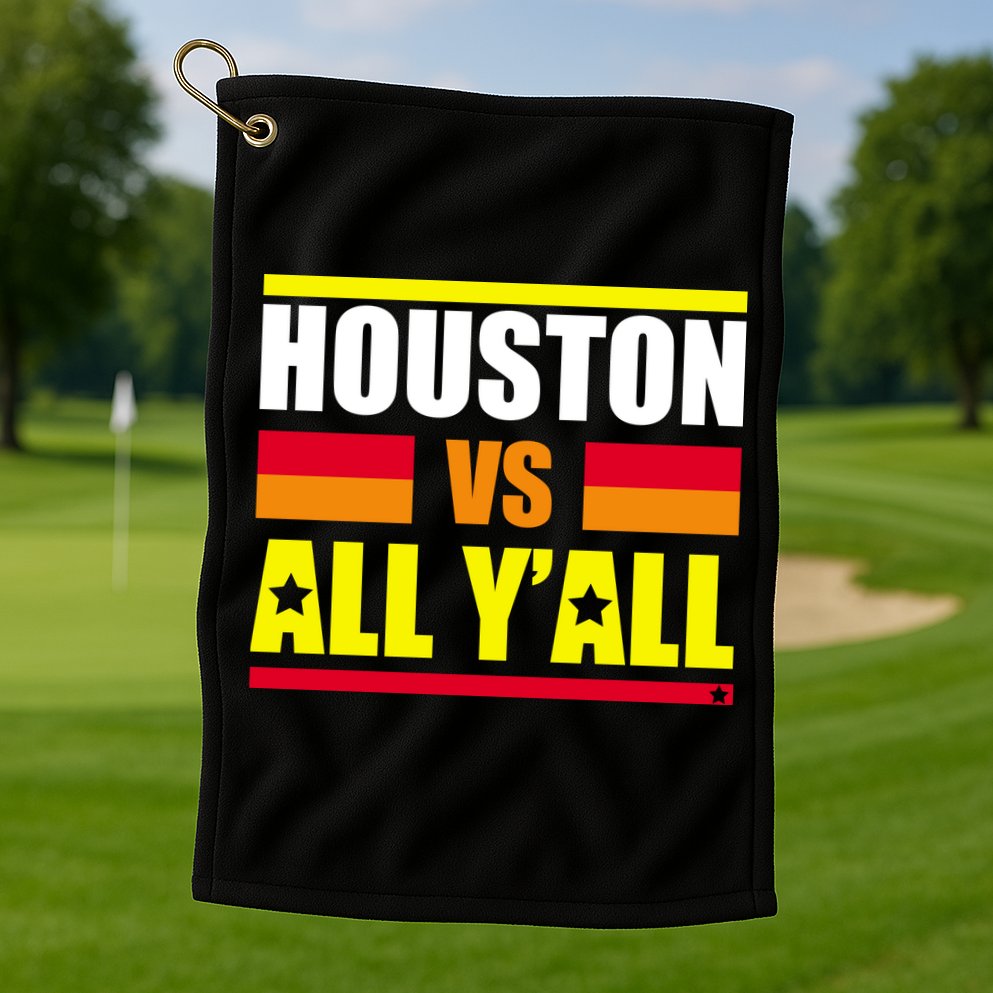 Houston Vs All Y'all Golf Towel